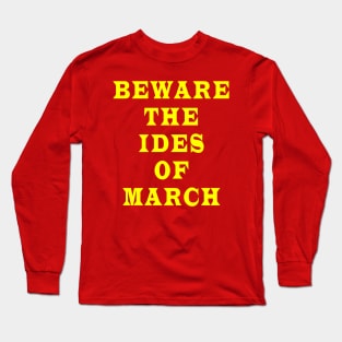 Beware the ides of March Long Sleeve T-Shirt